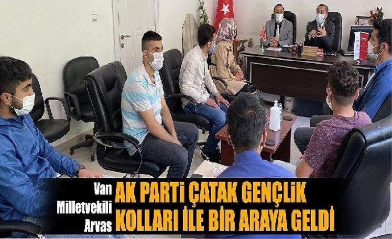 Van Milletvekili Arvas; AK Parti Çatak Gençlik Kolları ile bir araya geldi