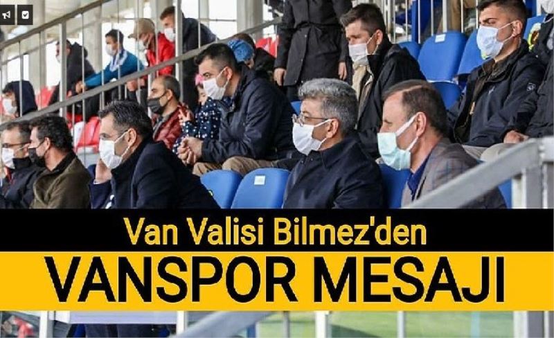 Van Valisi Bilmez’den Vanspor mesajı