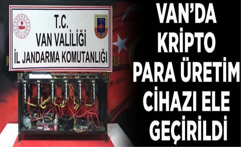 Van’da kripto para üretim cihazı ele geçirildi