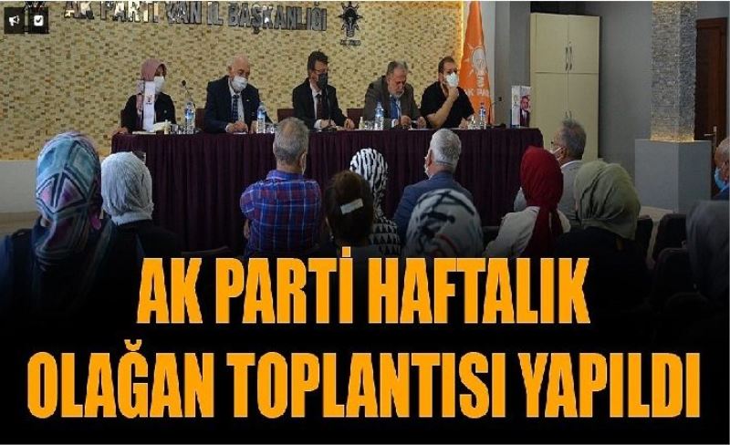 AK Parti Haftalık olağan toplantısı yapıldı