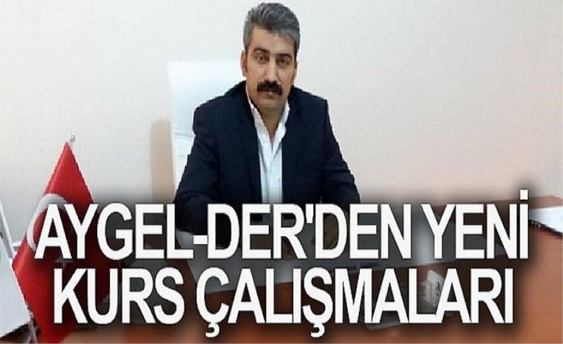 Aygel-Der'den yeni kurs çalışmaları