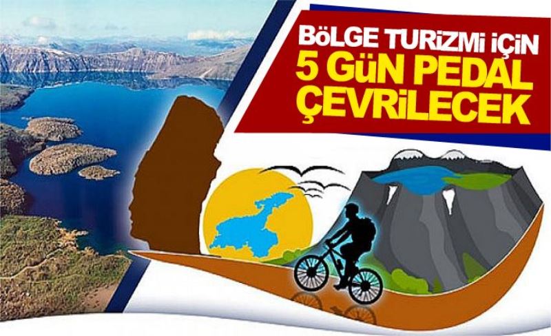 Bölge turizmi için 5 gün pedal çevrilecek