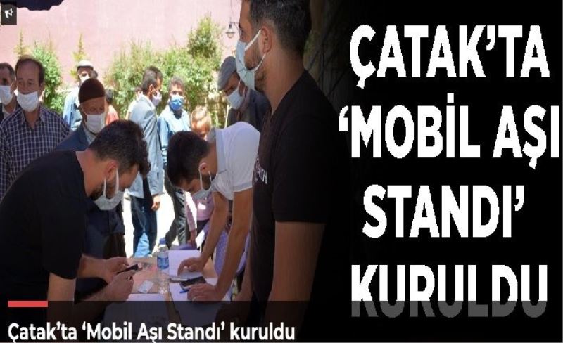 Çatak’ta ‘Mobil Aşı Standı’ kuruldu