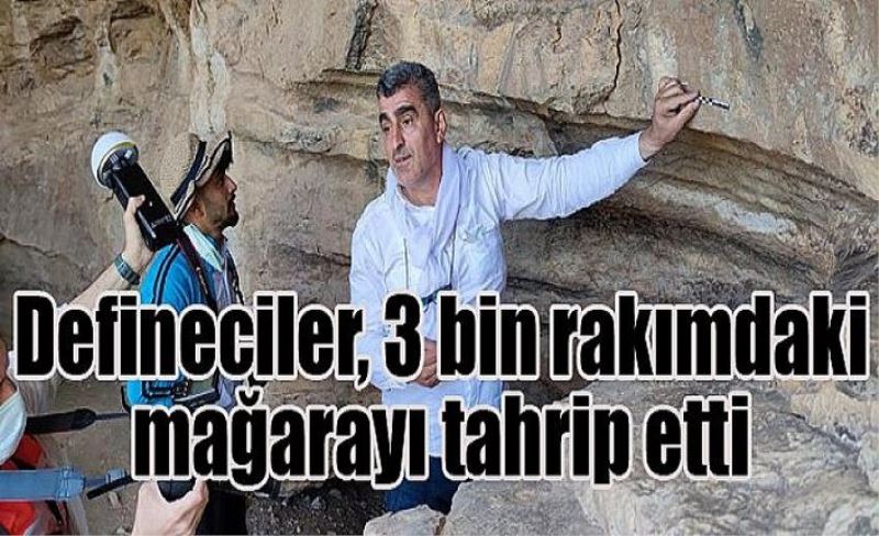 Defineciler 3 bin rakımdaki mağarayı tahrip etti