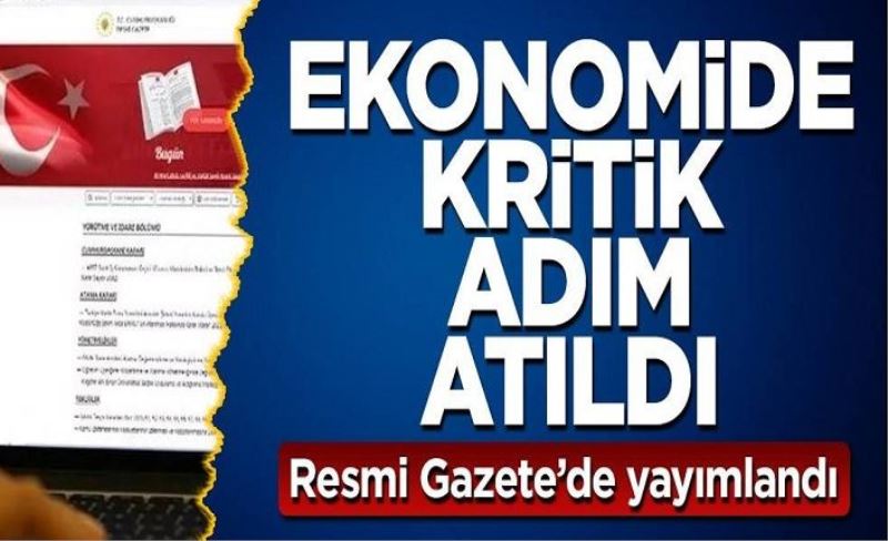 Ekonomide kritik adım atıldı