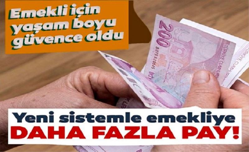 Emekli için hayat boyu güvence oldu: Yeni sistemle emeklilere daha fazla pay!