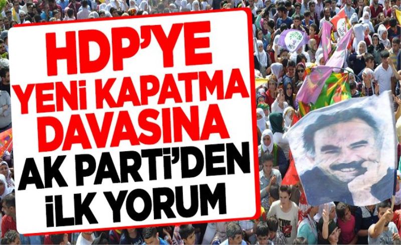 HDP'ye kapatma davasına AK Parti'den ilk açıklama