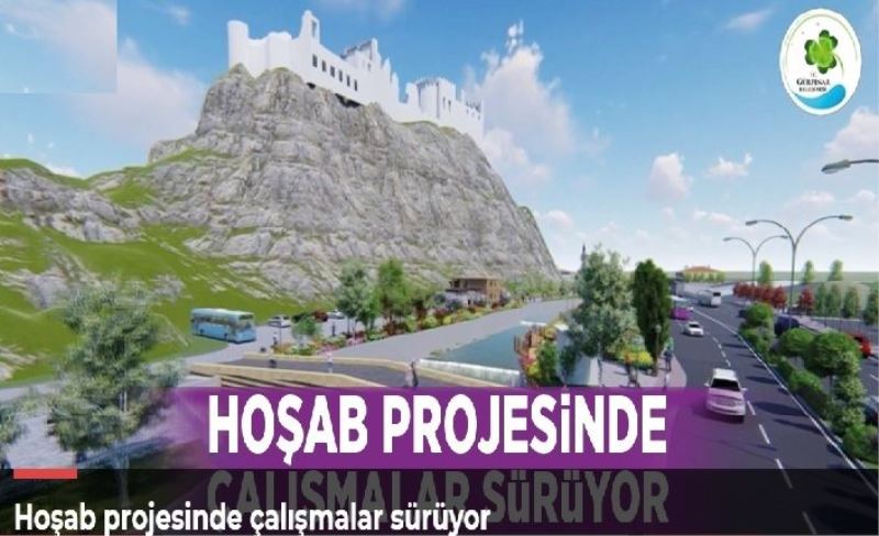 Hoşab projesinde çalışmalar sürüyor