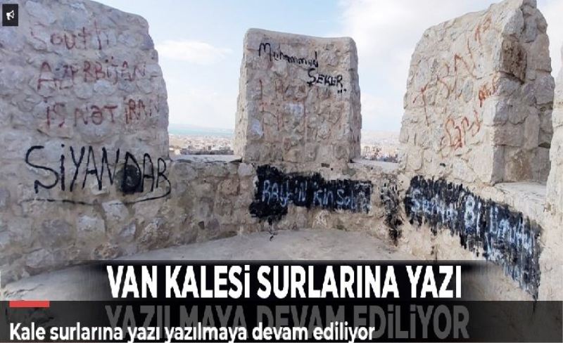 Kale surlarına yazı yazılmaya devam ediliyor