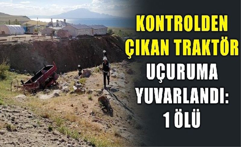 Kontrolden çıkan traktör uçuruma yuvarlandı: 1 ölü