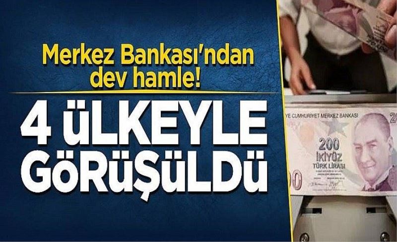 Merkez Bankası'ndan dev hamle! 4 ülkeyle görüşüldü