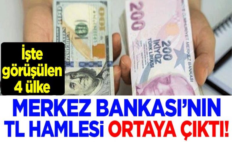 Merkez Bankası'nın Türk Lirası hamlesi ortaya çıktı! İşte görüşülen 4 ülke