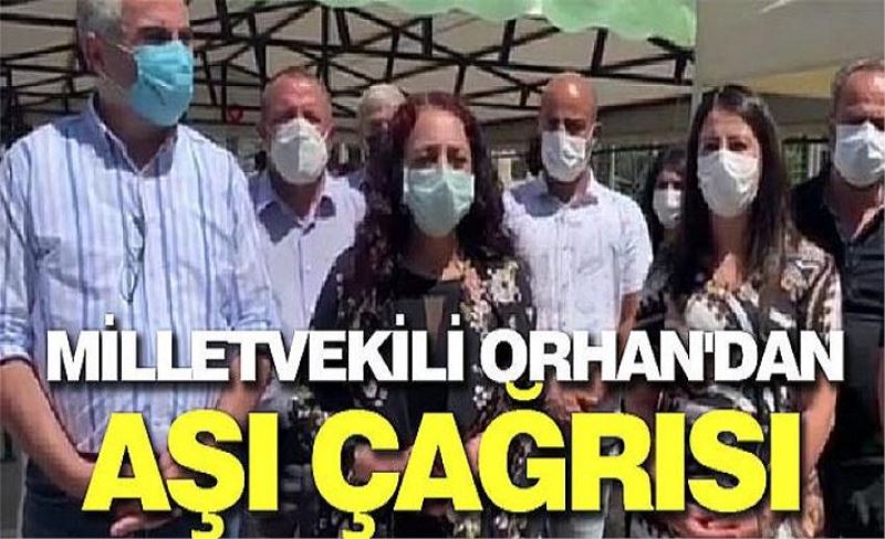 Milletvekili Orhan'dan aşı çağrısı