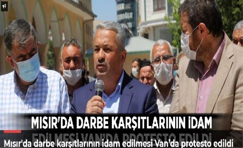 Mısır'da darbe karşıtlarının idam edilmesi Van’da protesto edildi