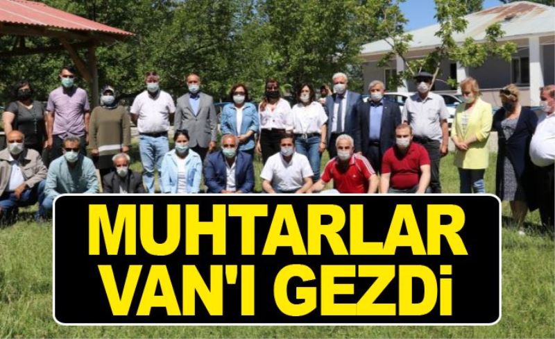 Muhtarlar Van'ı gezdi