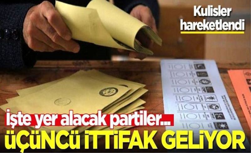 Üçüncü ittifak geliyor! İşte yer alacak partiler