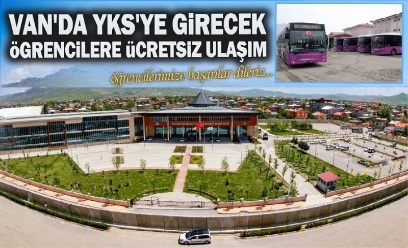 Van'da YKS'ye girecek öğrencilere ücretsiz ulaşım