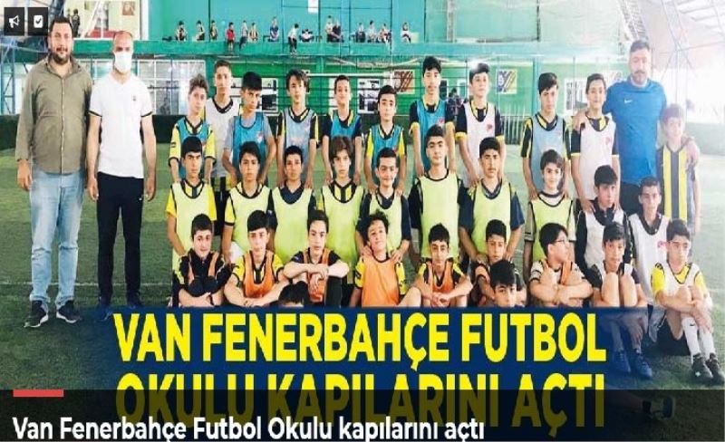 Van Fenerbahçe Futbol Okulu kapılarını açtı