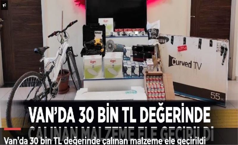 Van’da 30 bin TL değerinde çalınan malzeme ele geçirildi