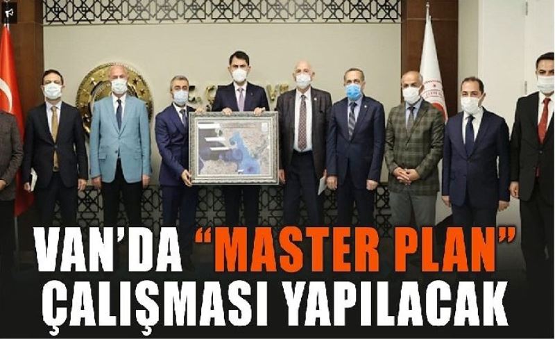 Van’da “Master Plan” çalışması yapılacak