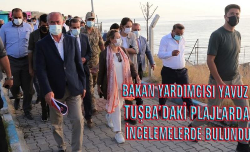 Yavuz, Tuşba'daki halk plajlarında incelemelerde bulundu