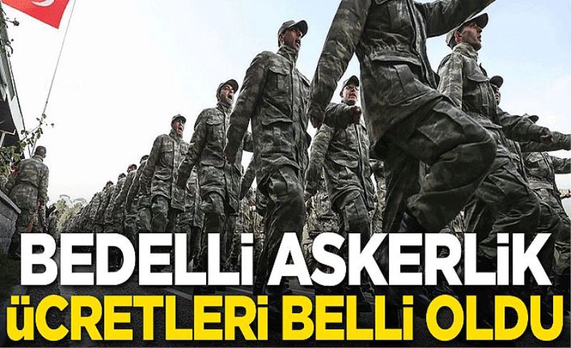 Bedelli askerlik ücreti belli oldu