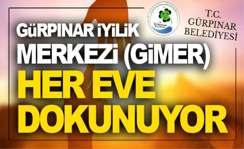 Gürpınar İyilik Merkezi (GİMER) Her Eve Dokunuyor