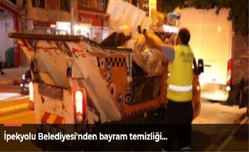 İpekyolu Belediyesi'nden bayram temizliği...