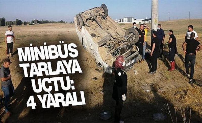 Minibüs tarlaya uçtu: 4 yaralı