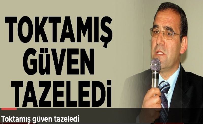 Toktamış güven tazeledi