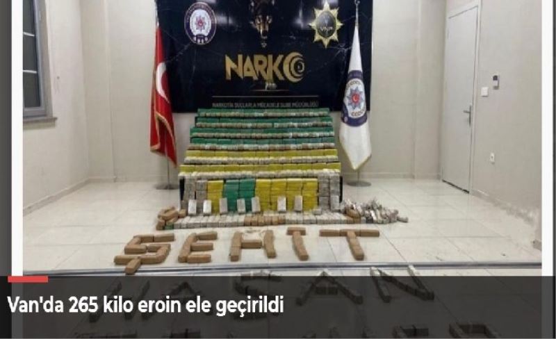 Van'da 265 kilo eroin ele geçirildi