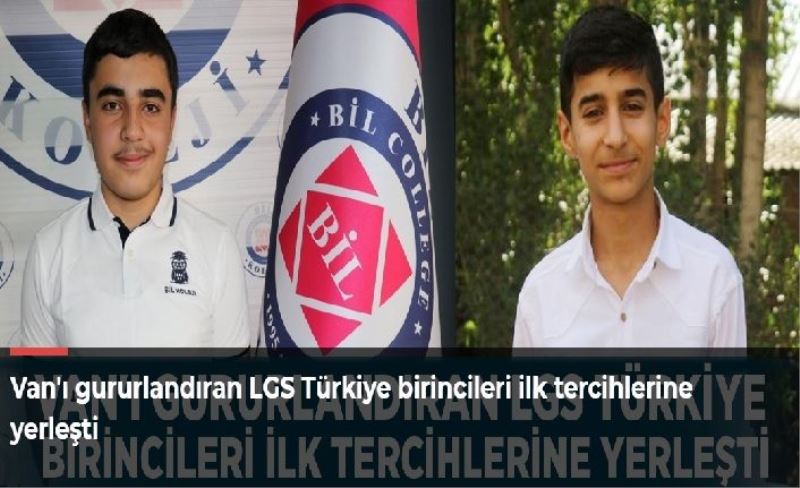Van'ı gururlandıran LGS Türkiye birincileri ilk tercihlerine yerleşti