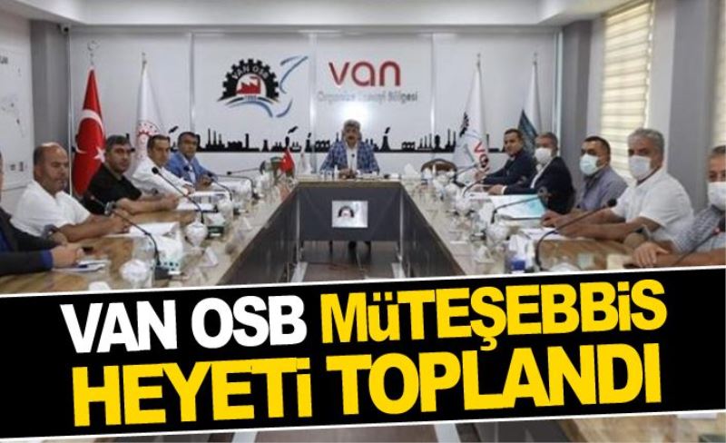 Van OSB Müteşebbis Heyeti toplandı