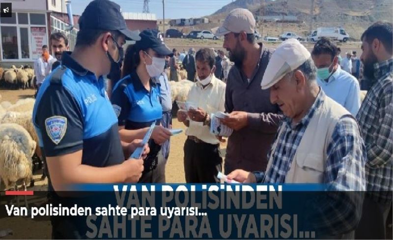 Van polisinden sahte para uyarısı…