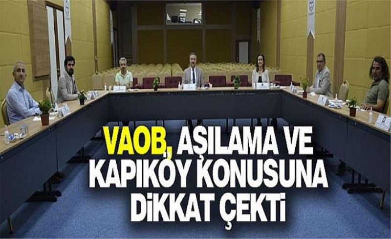 VAOB, aşılama ve Kapıköy konusuna dikkat çekti