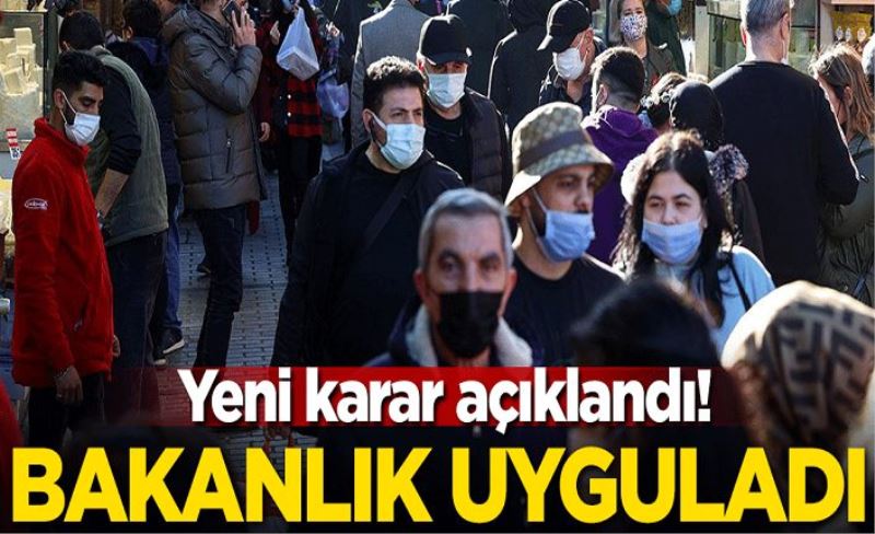 Yeni karar açıklandı! Bakanlık uyguladı