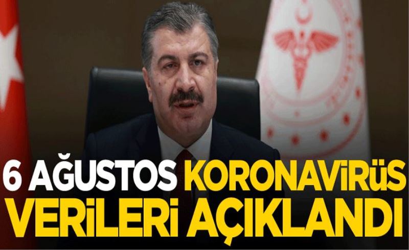 6 Ağustos koronavirüs tablosu açıklandı