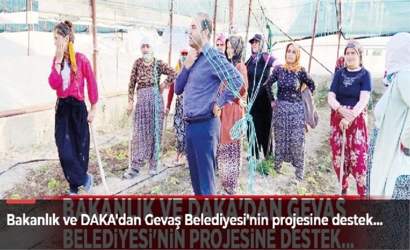 Bakanlık ve DAKA'dan Gevaş Belediyesi'nin projesine destek…