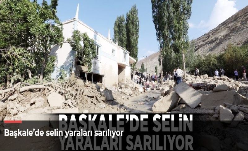 Başkale’de selin yaraları sarılıyor