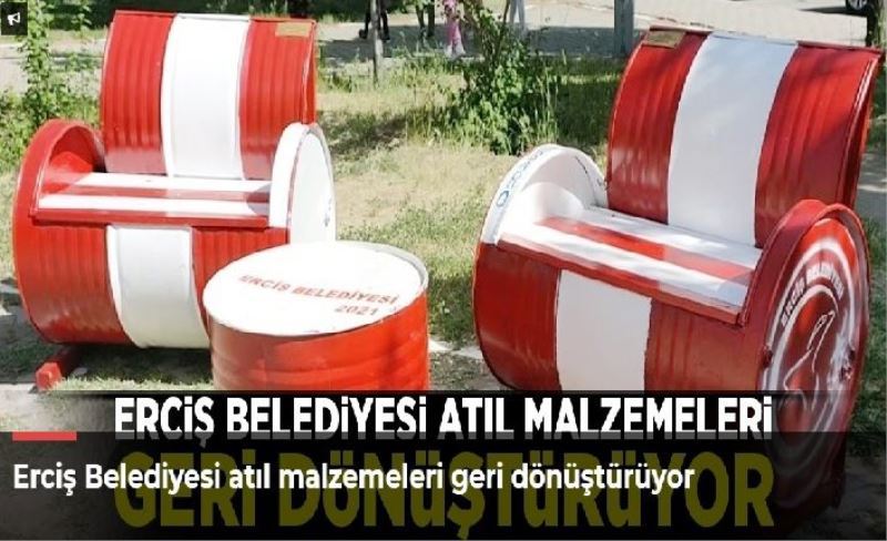 Erciş Belediyesi atıl malzemeleri geri dönüştürüyor