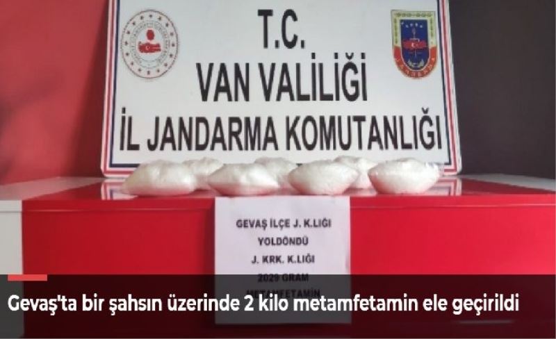 Gevaş'ta bir şahsın üzerinde 2 kilo metamfetamin ele geçirildi