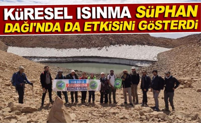 Küresel ısınma Süphan Dağı'nda da etkisini gösterdi