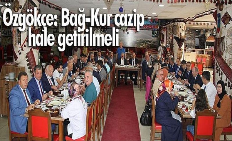 Özgökçe: Bağ-Kur cazip hale getirilmeli