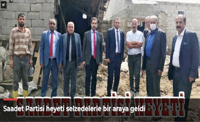 Saadet Partisi heyeti selzedelerle bir araya geldi