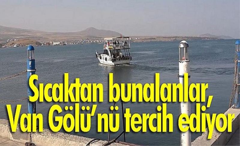 Sıcaktan bunalanlar, Van Gölü’nü tercih ediyor