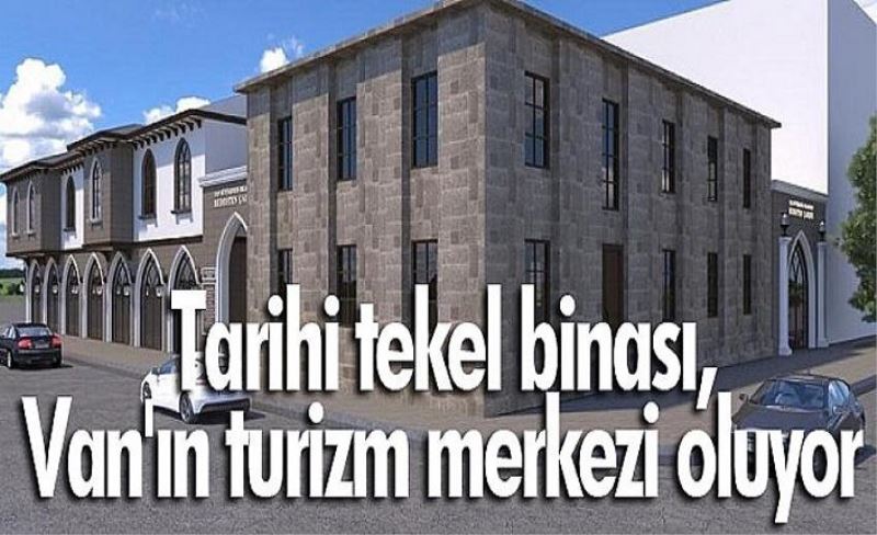 Tarihi tekel binası, Van'ın turizm merkezi oluyor