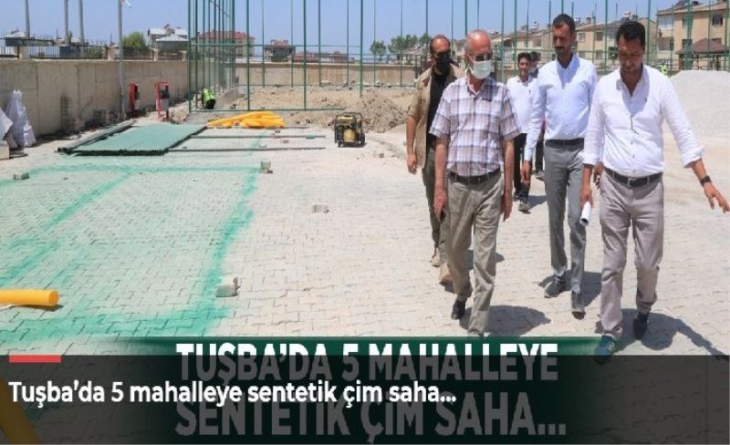 Tuşba’da 5 mahalleye sentetik çim saha…