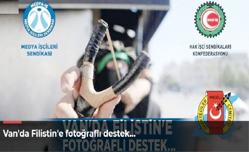 Van'da Filistin'e fotoğraflı destek…