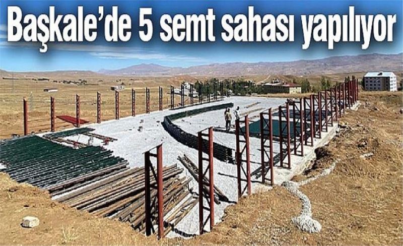 Başkale’de 5 semt sahası yapılıyor