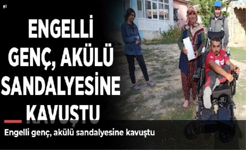 Engelli genç, akülü sandalyesine kavuştu